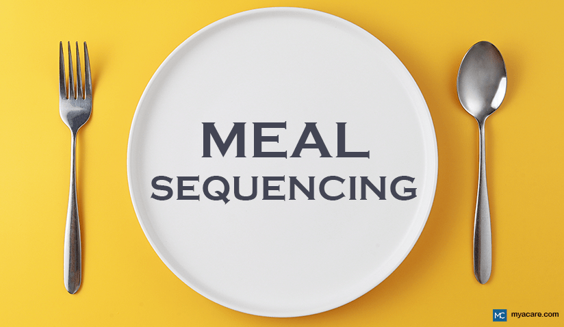 MEAL SEQUENCING: BENEFITS, MYTHS, AND HOW TO IMPLEMENT