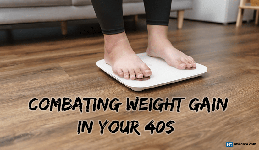 UNDERSTANDING THE CAUSES OF WEIGHT GAIN IN YOUR 40S AND HOW TO COMBAT IT
