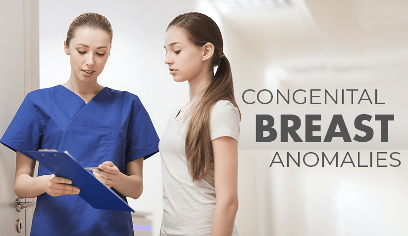 CONGENITAL BREAST ANOMALIES: TYPES, CAUSES, TREATMENTS 